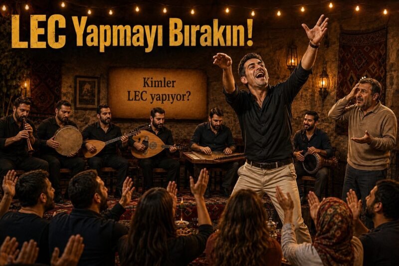 “LEC” YAPMAYI BIRAKIN!